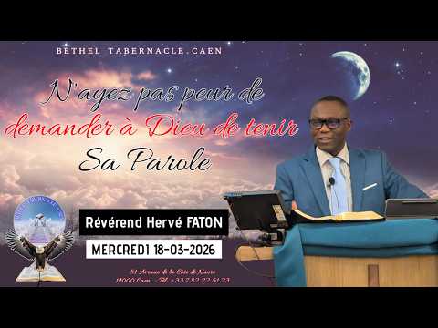 N'ayez pas peur de demander à Dieu de tenir Sa Parole - Mercredi 18-03-2026 à Caen