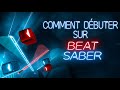 Comment dbuter sur beat saber