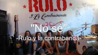 "NO SÉ" (NUEVA Y ENTERA) - RULO Y LA CONTRABANDA chords