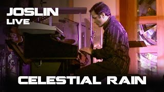 Joslin Live - Celestial Rain