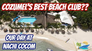 NACHI COCOM | COZUMEL, MEXICO | OUR FIRST TIME CHECKING OUT NACHI COCUM BEACH CLUB