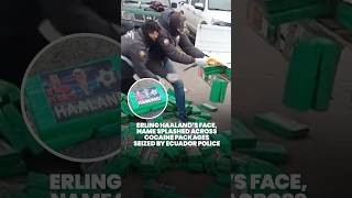 370kg of cocaine with Erling Haaland on packaging seized by Ecuador police