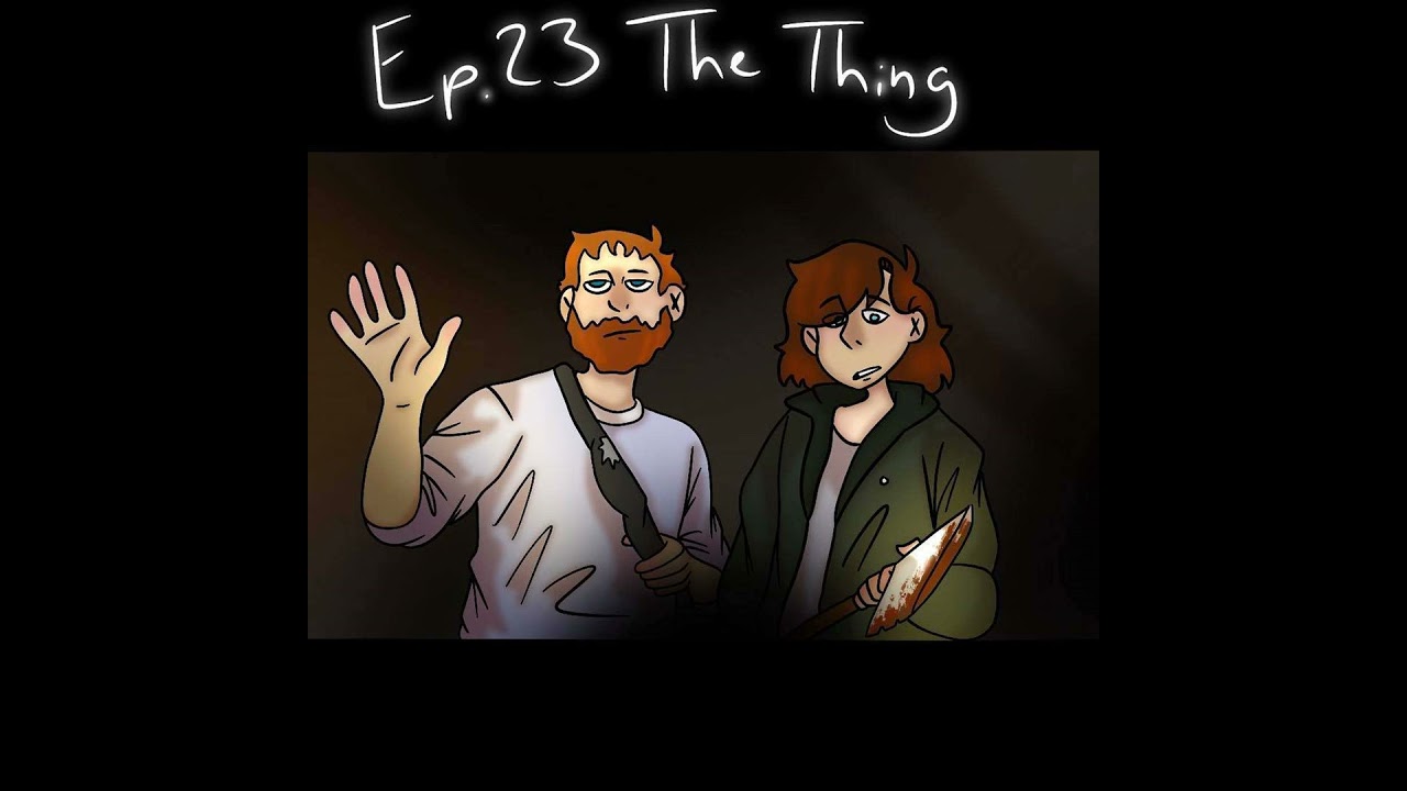 Episode 23 - The Thing