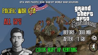 RILIS! GTA SA LITE PACIFIC WAR WW2 BY WORLD WAR SOLDIERS