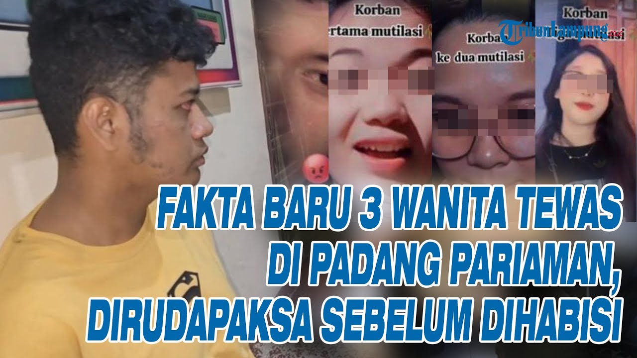 Fakta Baru 3 Wanita Tewas di Padang Pariaman, Dirudapaksa Sebelum Dihabisi