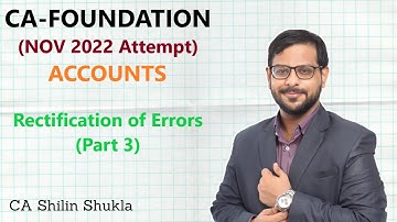 CA Foundation | Accounts | Nov 2022 | Rectification of Errors - 3