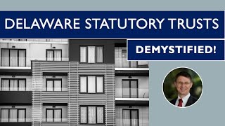 Delaware Statutory Trusts Demystified