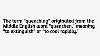 Quenching Meaning, Etymology, and Definition