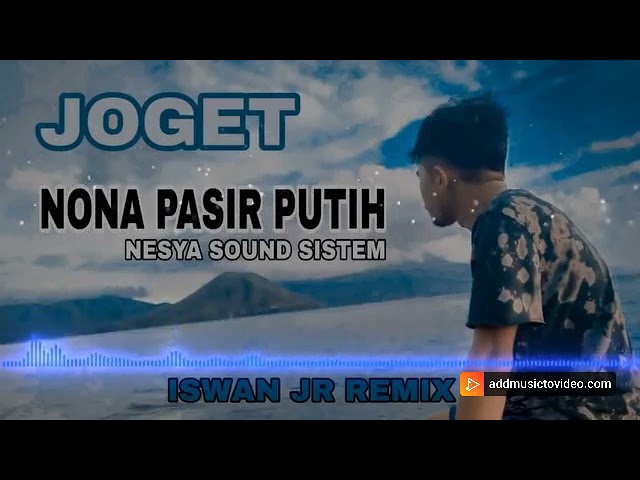 Dj joget nona pasir putih | Re-upload | Iswan Jr class=