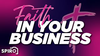 Faith In Your Business