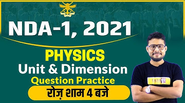 NDA-1, 2021 || PHYSICS || By Vivek Singh Sir || Class 04 || Unit & Dimension