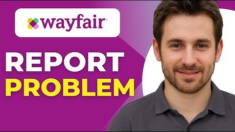 How to Report a Problem with Your Item on Wayfair