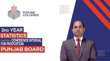 PGC Lectures-Inter Part II-Punjab Board-Statistics-Chapter 12 - Confidence Interval for Proportion