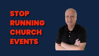 Stop Running Church Events: The Roles, Goals, Tools, Time Framework