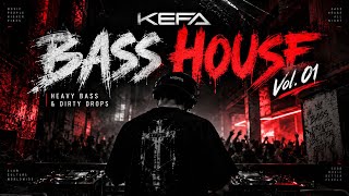 KEFA — BASS HOUSE Vol. 01 | Heavy Bass & Dirty Drops