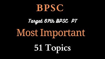 #BPSC_Trend_Analysis : Only 51 Topics for 67th BPSC PT.