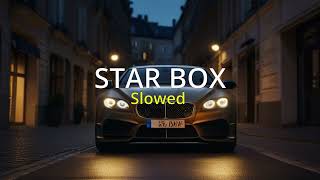 STAR BOX SONG (Slowed)