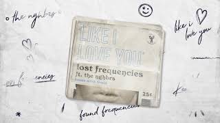 Lost Frequencies ft. The NGHBRS - Like I Love You (Keanu Silva Remix) Resimi