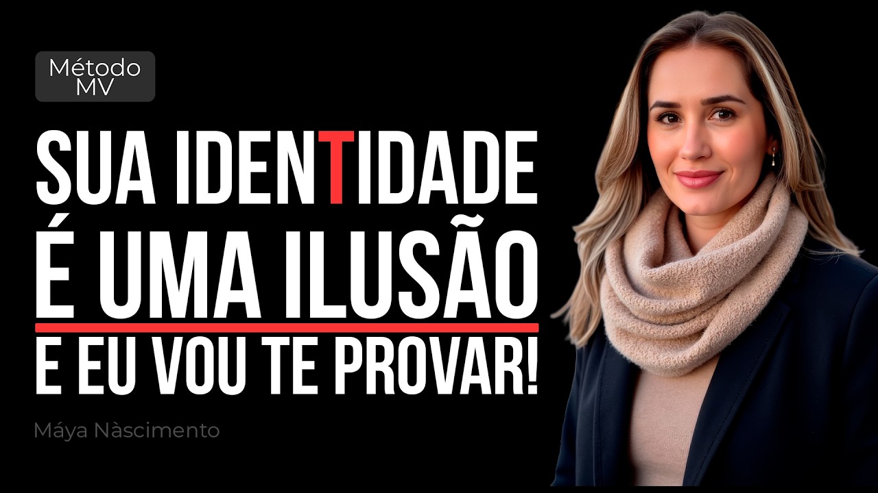 Sua identidade é uma ILUSÃO e eu vou TE PROVAR | Máya Nàscimento