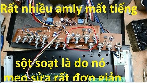 Mẹo sửa chiết áp (VR) đơn giản:Khắc phục lỗi âm ly mất tiếng,vặn nghe soạt soạt