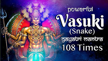 Thumbnail of Vasuki (Snake) Gayatri Mantra - Powerful Mantra To Remove Naga & Kala Sarpa Dosha | Nag Panchami