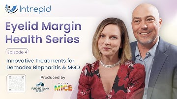 Eyelid Margin Health Series: Innovative Treatments for Demodex Blepharitis & MGD