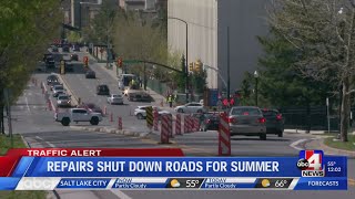 Road closures and repairs shut down roads in Salt Lake City for summer