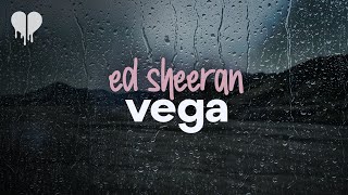 ed sheeran - vega (lyrics) Resimi