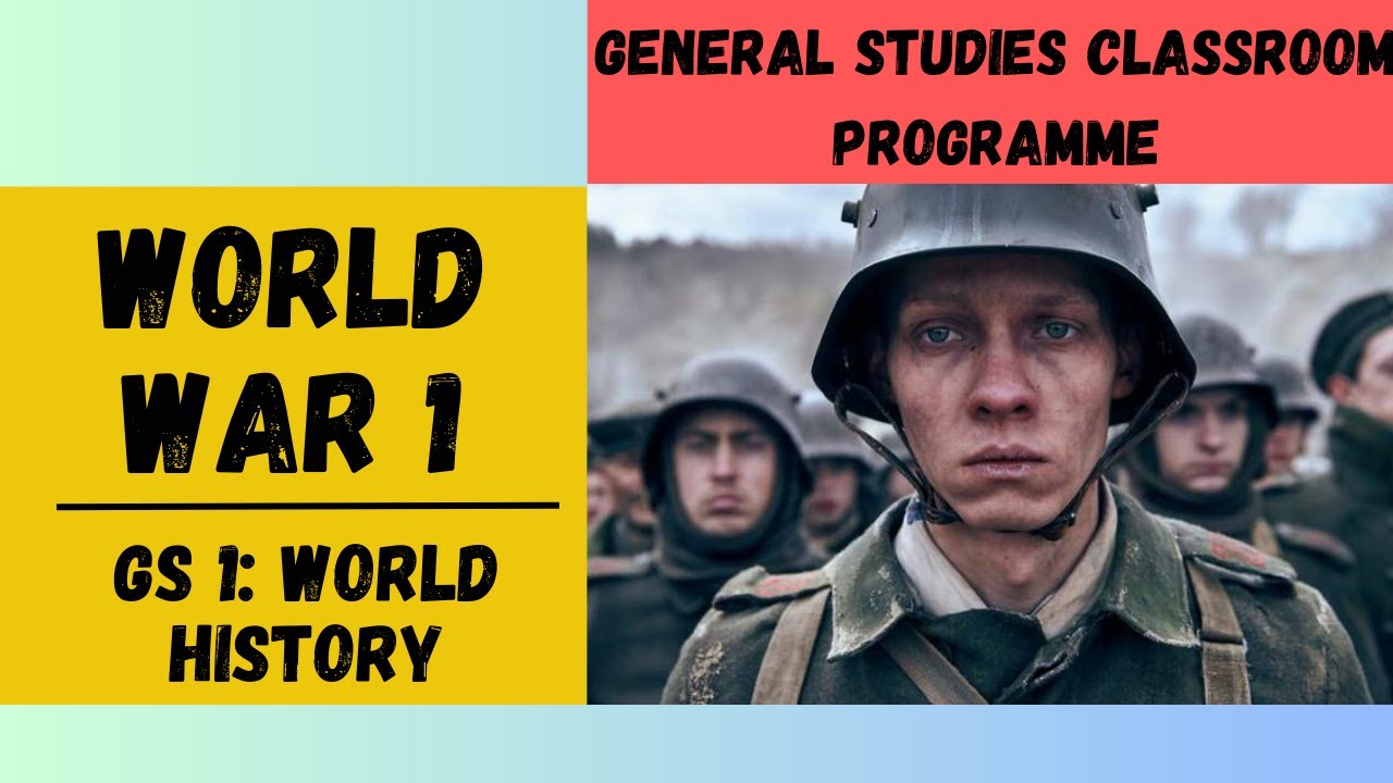 UPSC CSE 2024: WORLD WAR 1 - GS 1 WORLD HISTORY - YouTube