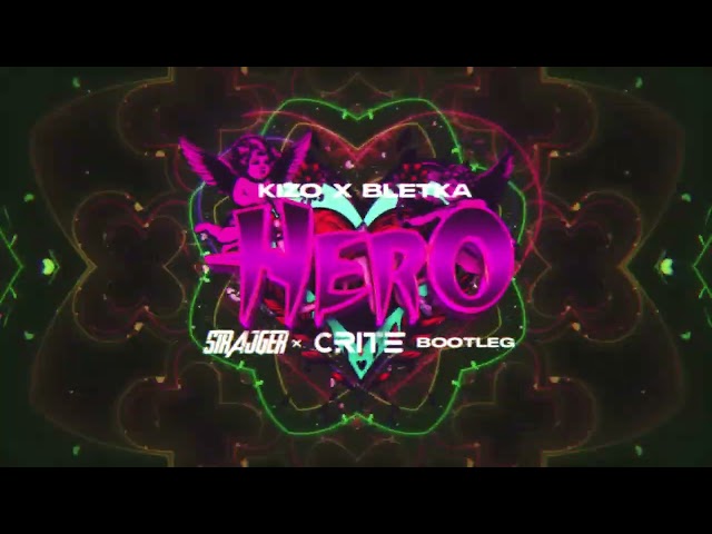 Kizo x Bletka - HERO (StrajGer x Crite Bootleg) class=