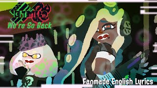 [Fanmade English Lyrics 1.0] Splatoon 3 - We're So Back (Off the Hook)