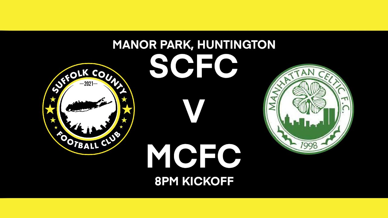 Suffolk County Football Club vs. Manhattan Celtic FC - 4/23/2023 - 8PM
