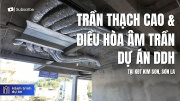 Hành Trình Xây Biệt Thư DDH_EP.6: Thi Công Trần Thạch Cao Kết Hợp Điều Hòa Nối Ống Gió