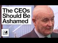 Why CEOs Should Be Embarrassed - Mick Lynch