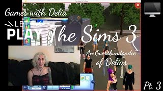 Games with Delia: the Sims 3 An Over-abundance of Delias Part 1, Trans Gamer Girl Live Hangout