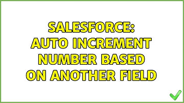 Salesforce: Auto Increment Number Based on Another Field (2 Solutions!!)