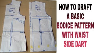 HOW TO DRAFT A BASIC BODICE PATTERN WITH SIDE DART (Beginner Friendly)