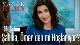 Şahika, Ömer'den mi hoşlanıyor? - Yasak Elma 106. Bölüm