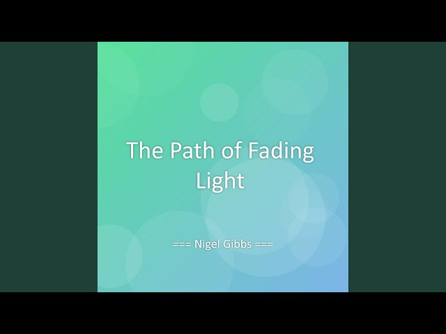 The Path of Fading Light