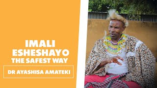 Imali Esheshayo (the safe way) - Dr Ayashisa Amateki