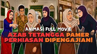 FULL MOVIE AZAB TETANGGA PAMER PERHIASAN DI PENGAJIAN - DRAMA ANIMASI
