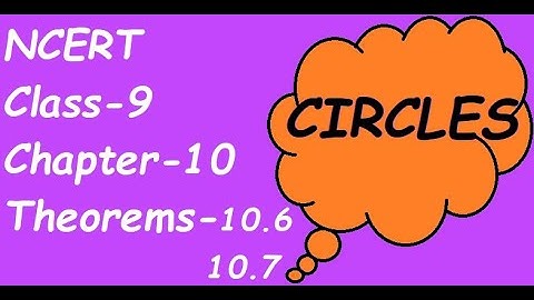 NCERT  Class-9  Chapter-10  Theorems-10.6,10.7