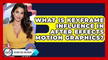 What Is Keyframe Influence In After Effects Motion Graphics? - Design Tool Unlocked