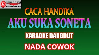 KARAOKE DANGDUT AKU SUKA SONETA - CACA HANDIKA (COVER) NADA COWOK