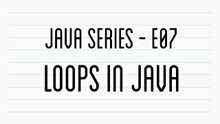 Full Loops in Java | Java Series - E07 Update