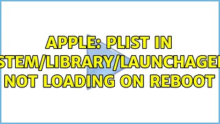Apple Plist In Systemlibrarylaunchagents Not Loading On Reboot