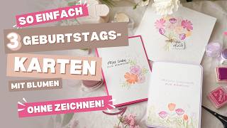 3 einfache Geburtstagskarten stempeln | DIY Karten mit Blumen (ohne Zeichnen!)