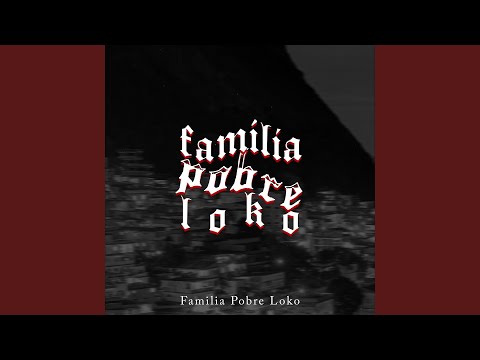 Putar Até o Último Suspiro - Familia Pobre Loko