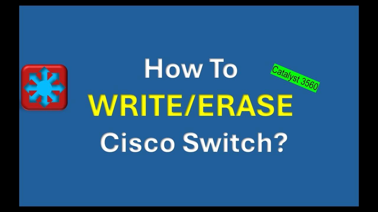 Write erase settings from Cisco switch YouTube