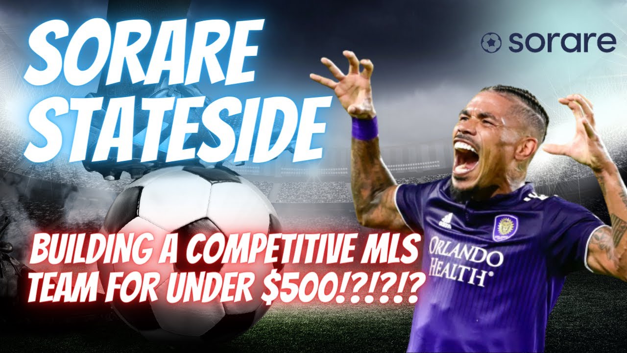 Sorare Stateside: Building A Competitive MLS Team for Under 0!?!